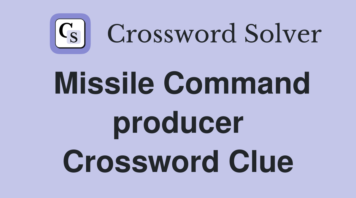 Missile Command producer Crossword Clue
