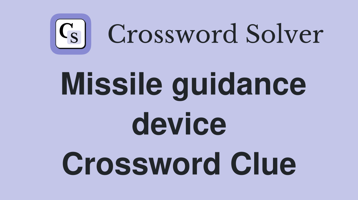 Missile guidance device Crossword Clue