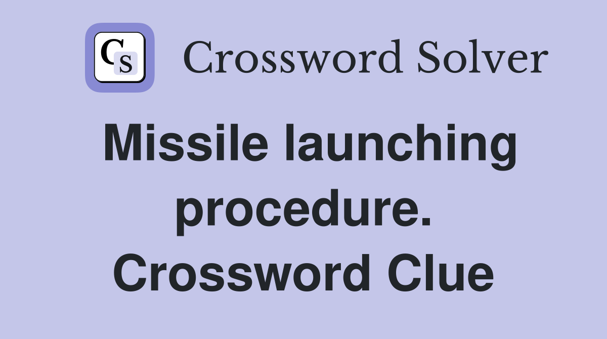 Missile launching procedure. Crossword Clue