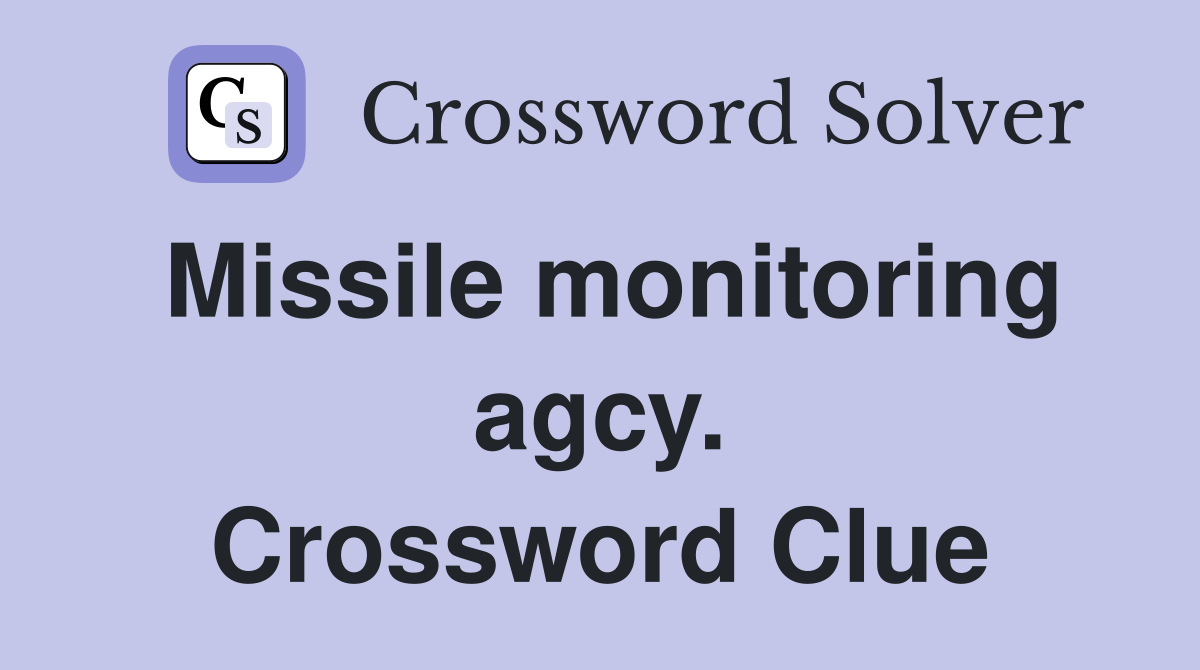 Missile monitoring agcy. Crossword Clue