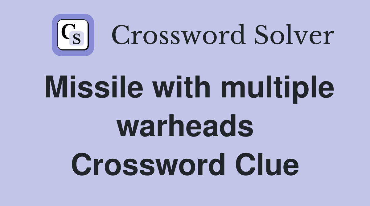 Missile with multiple warheads Crossword Clue