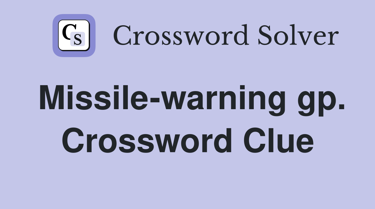 Missile-warning gp. Crossword Clue