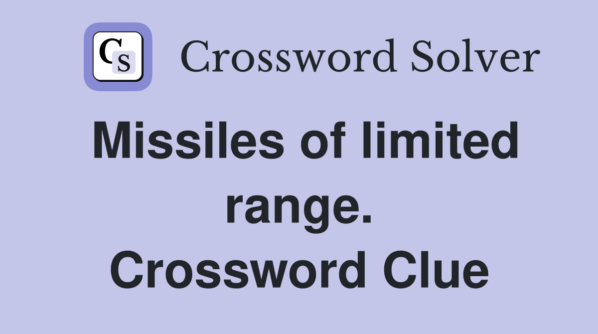 Missiles of limited range. Crossword Clue