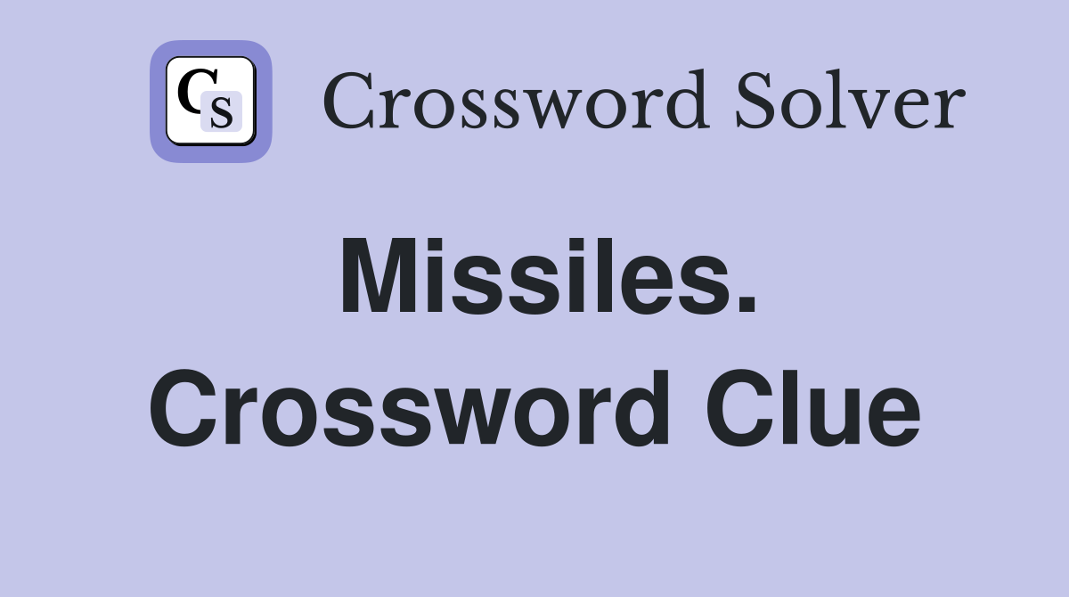 Missiles. Crossword Clue