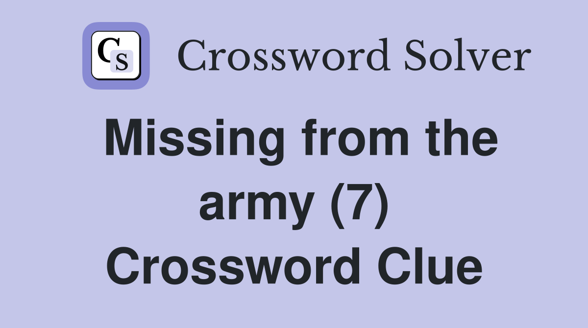 Missing from the army (7) Crossword Clue