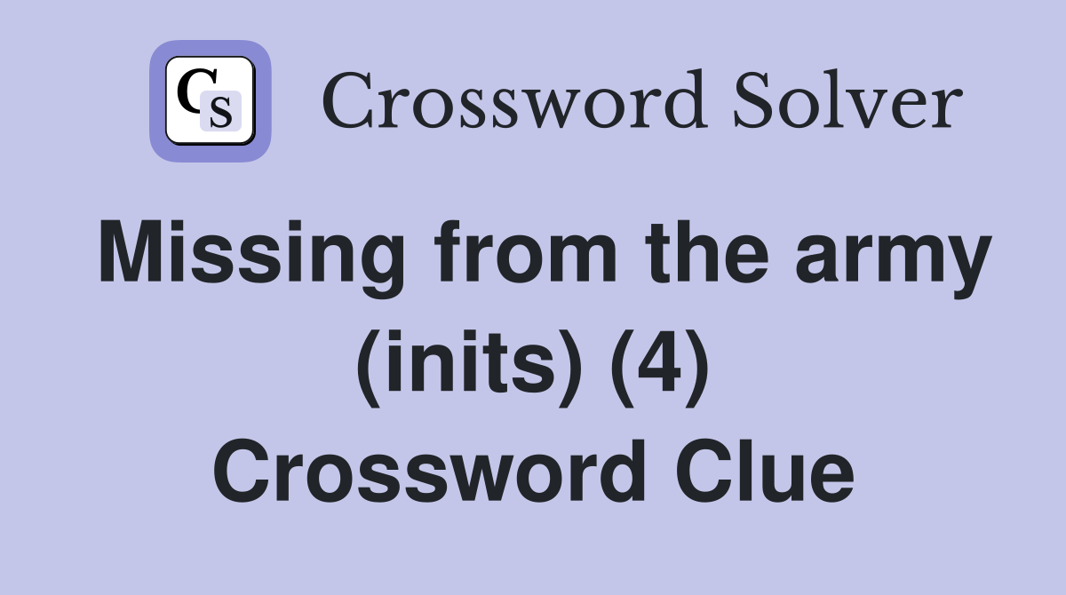 Missing from the army (inits) (4) Crossword Clue