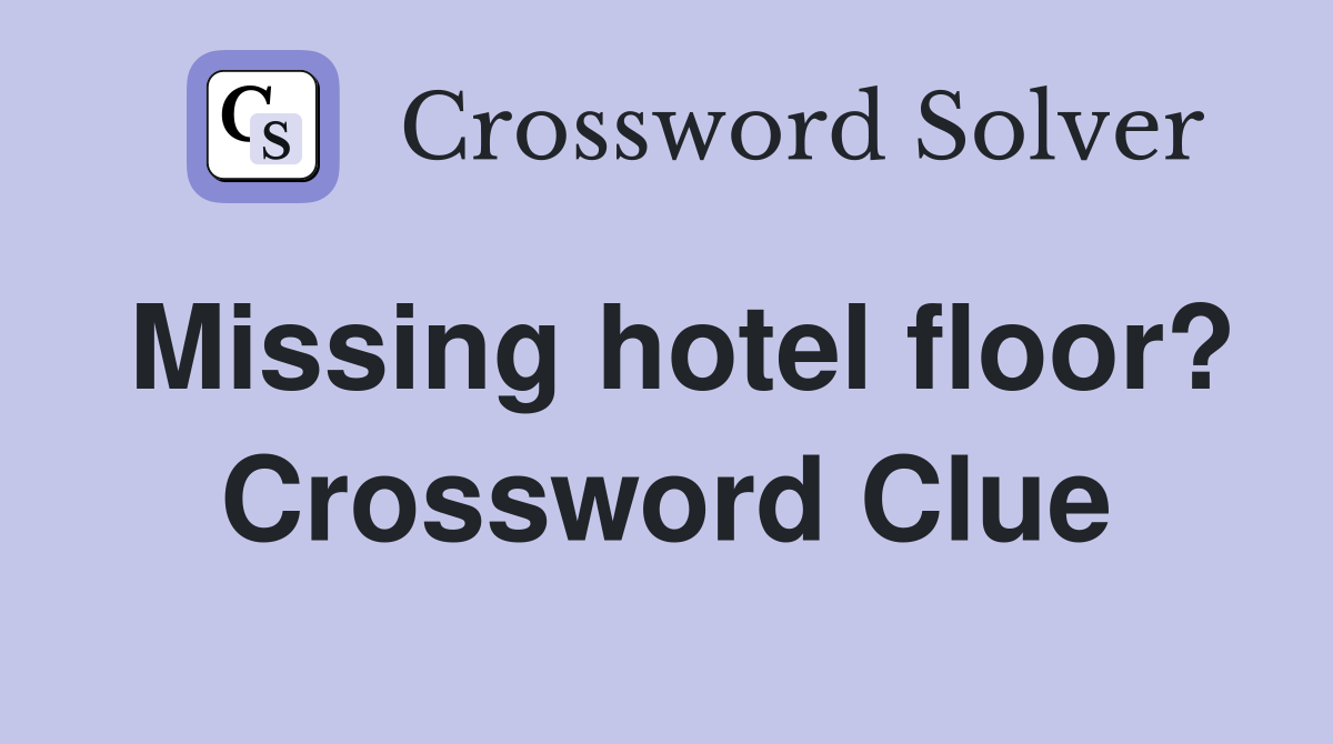 Missing hotel floor? Crossword Clue