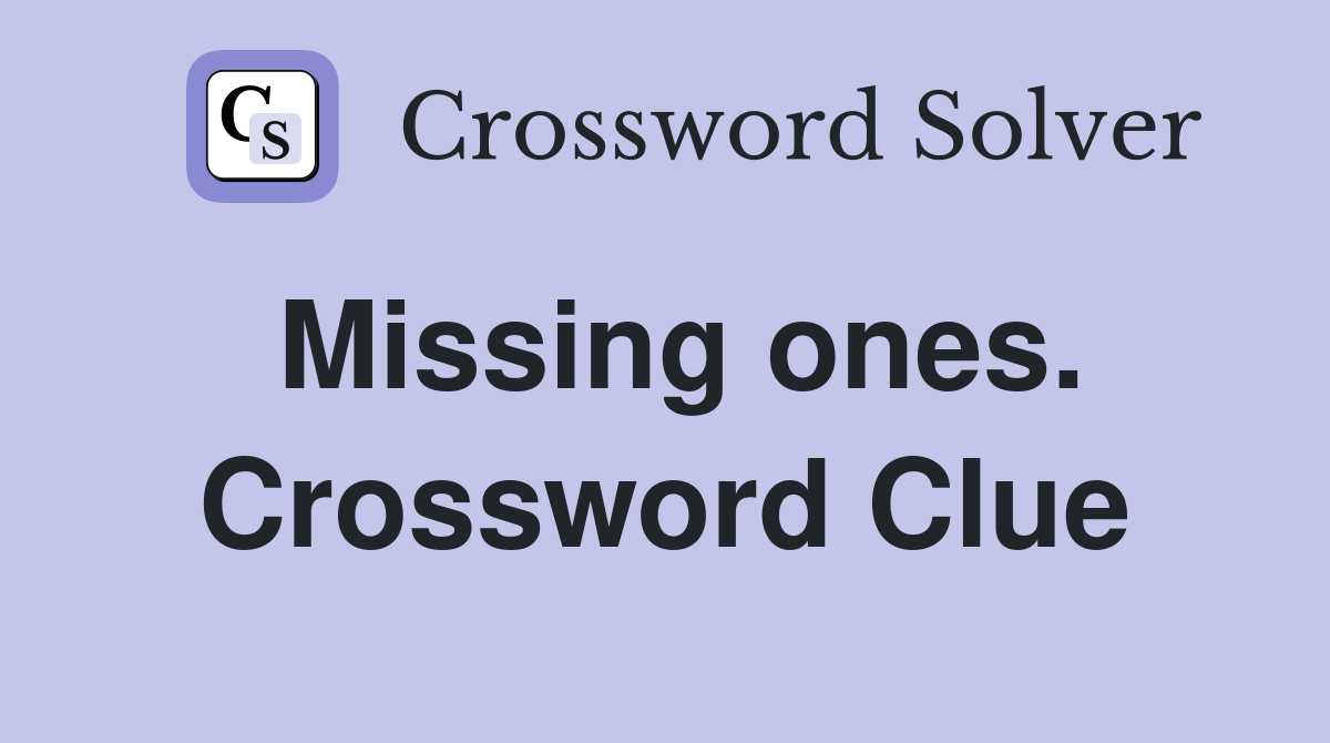 Missing ones. Crossword Clue