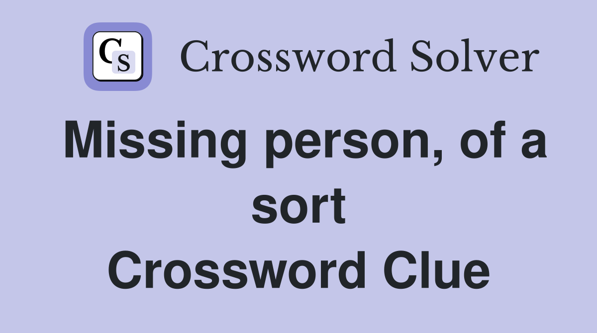 Missing person, of a sort Crossword Clue