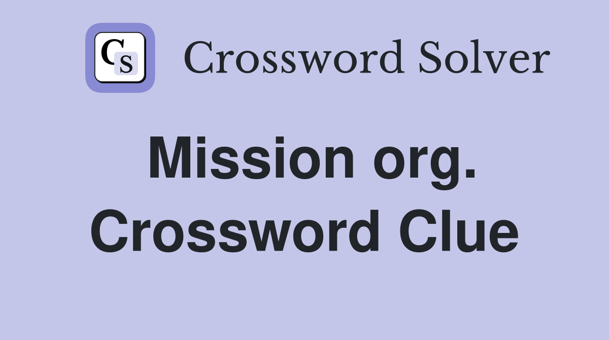 Mission org. Crossword Clue