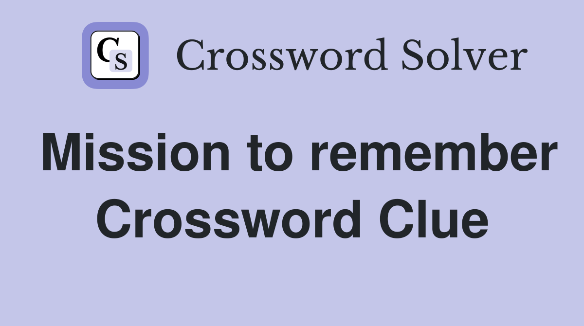 Mission to remember Crossword Clue