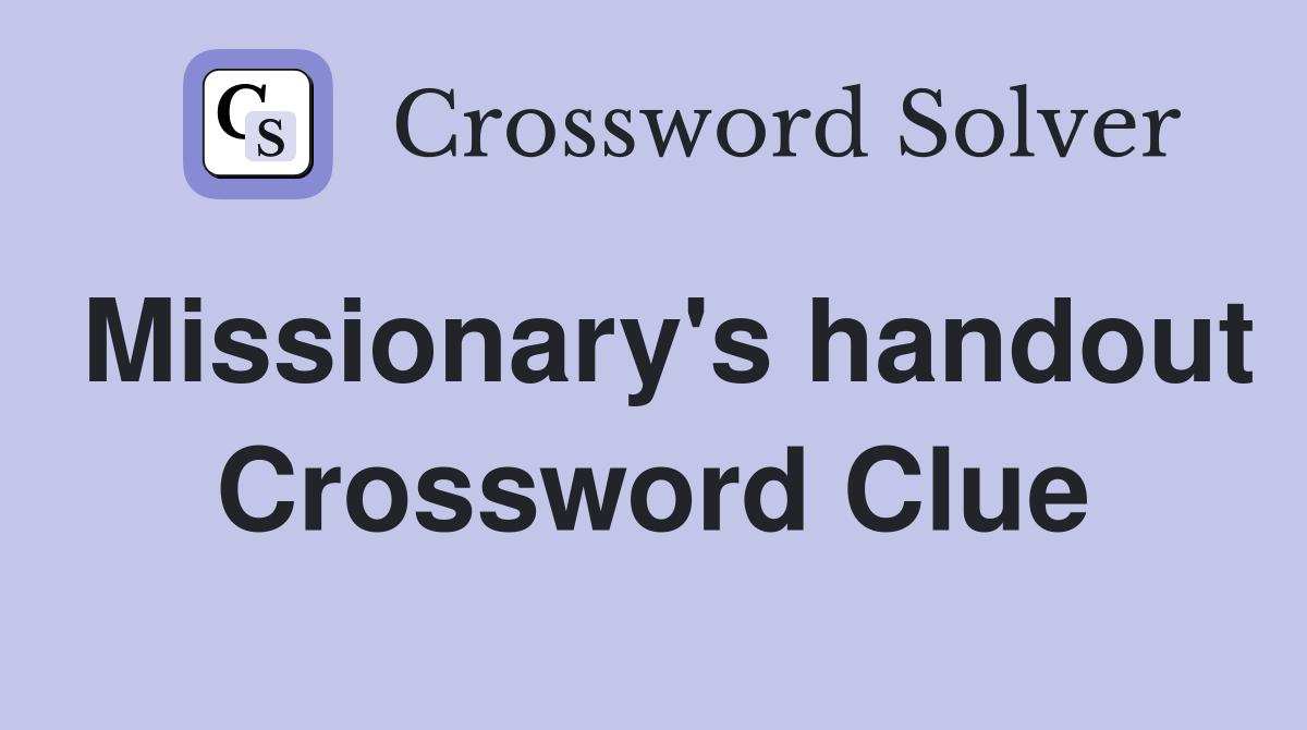 Missionary's handout Crossword Clue