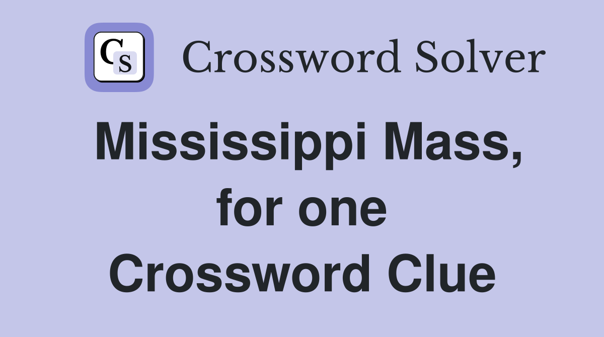 Mississippi Mass, for one Crossword Clue