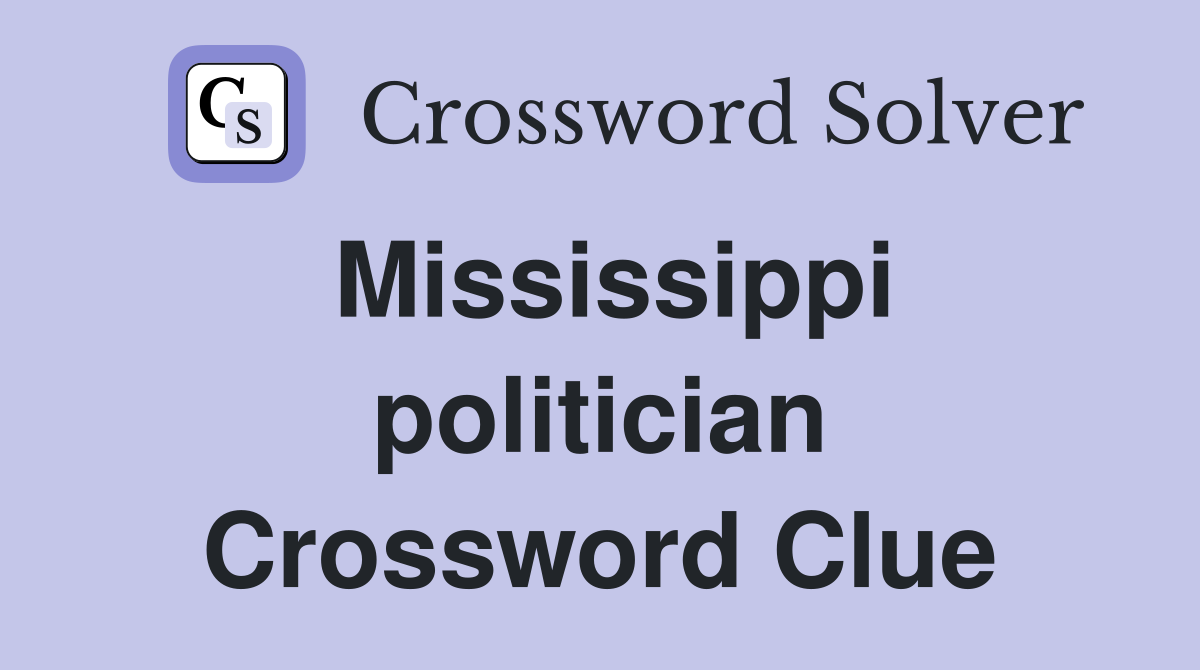 Mississippi politician Crossword Clue