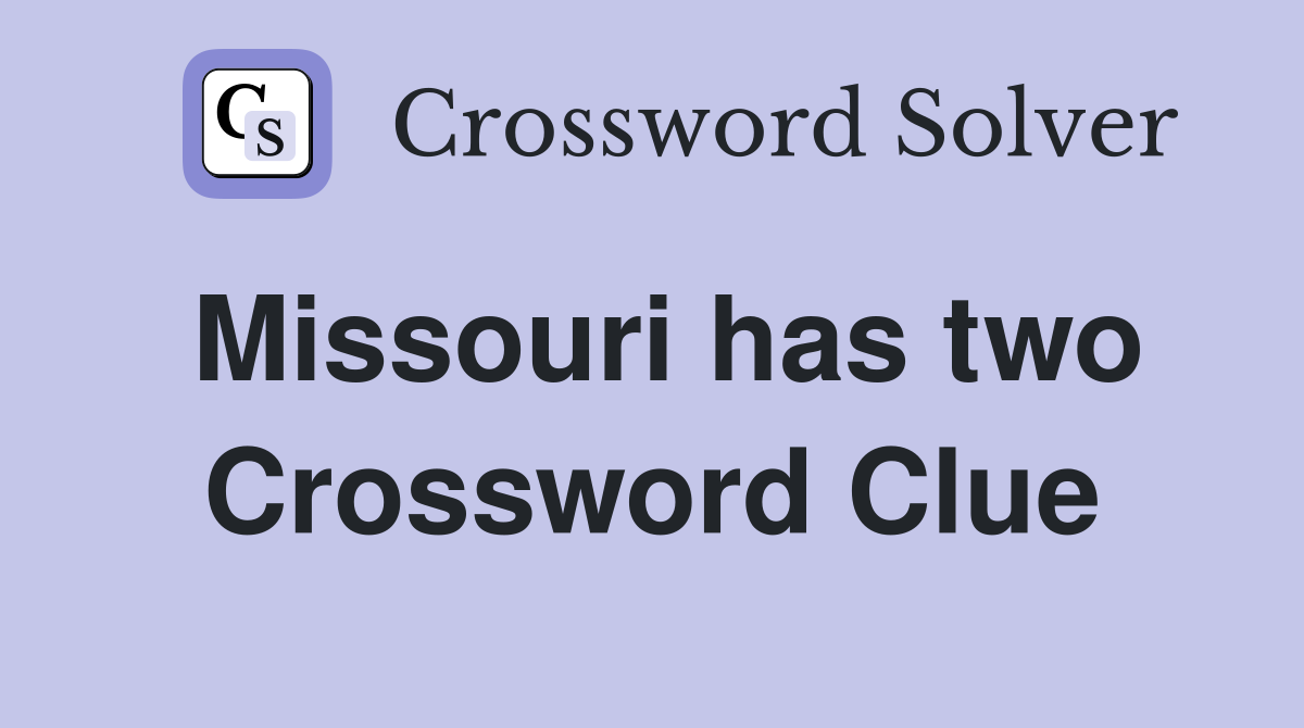 Missouri has two Crossword Clue