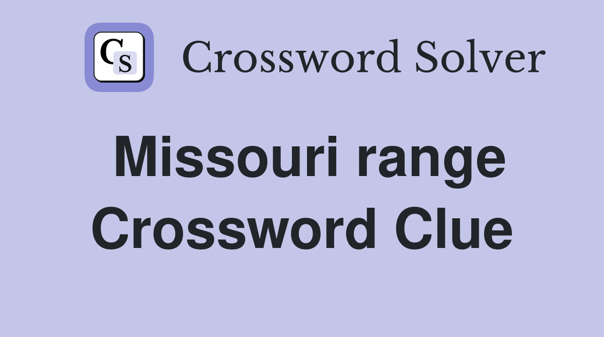Missouri range Crossword Clue