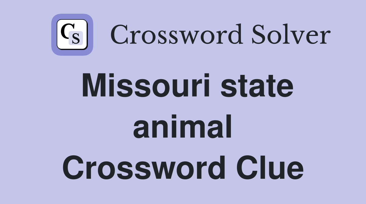 Missouri state animal Crossword Clue