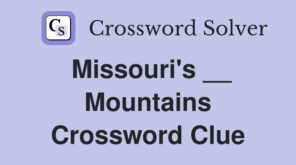 Missouri's __ Mountains Crossword Clue