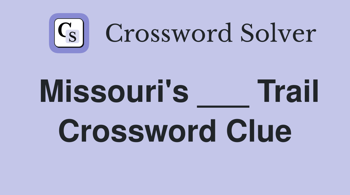 Missouri's ___ Trail Crossword Clue