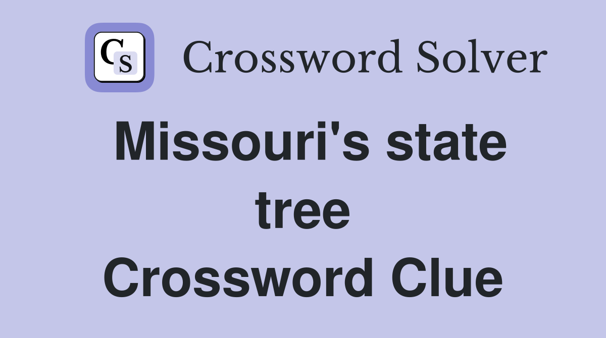 Missouri's state tree Crossword Clue