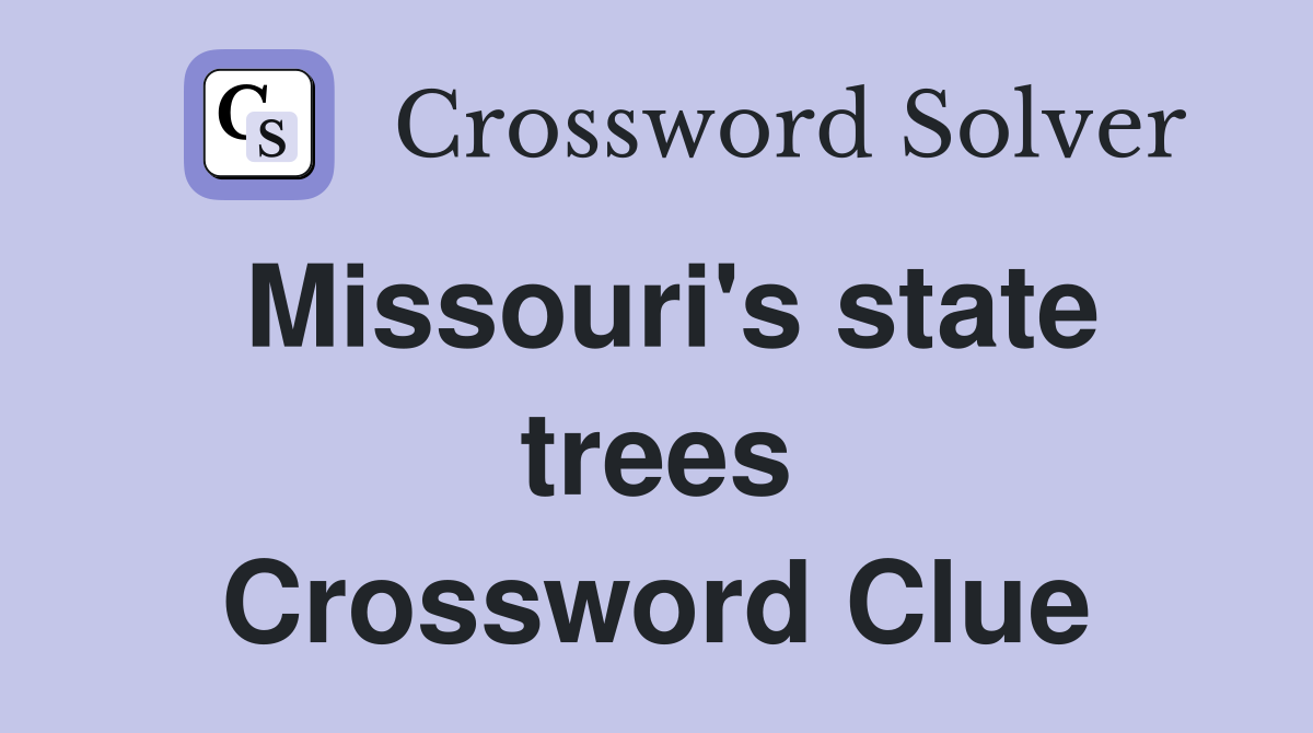 Missouri's state trees Crossword Clue