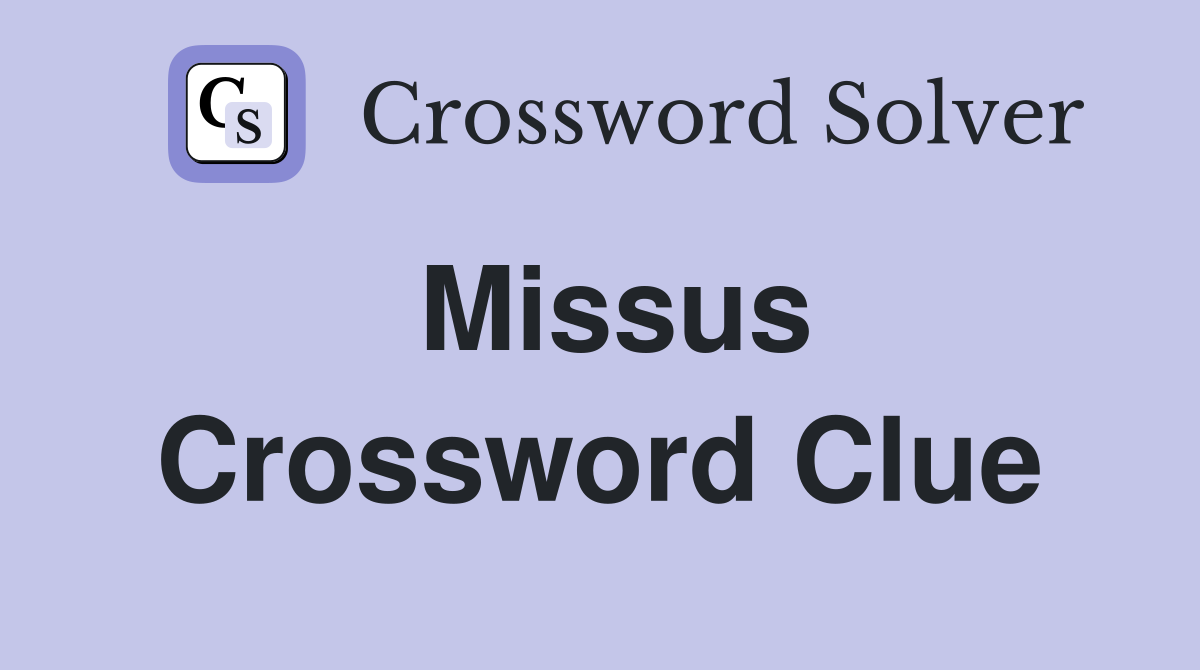 Missus Crossword Clue