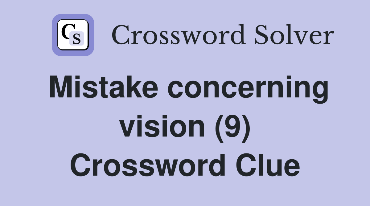 Mistake concerning vision (9) Crossword Clue