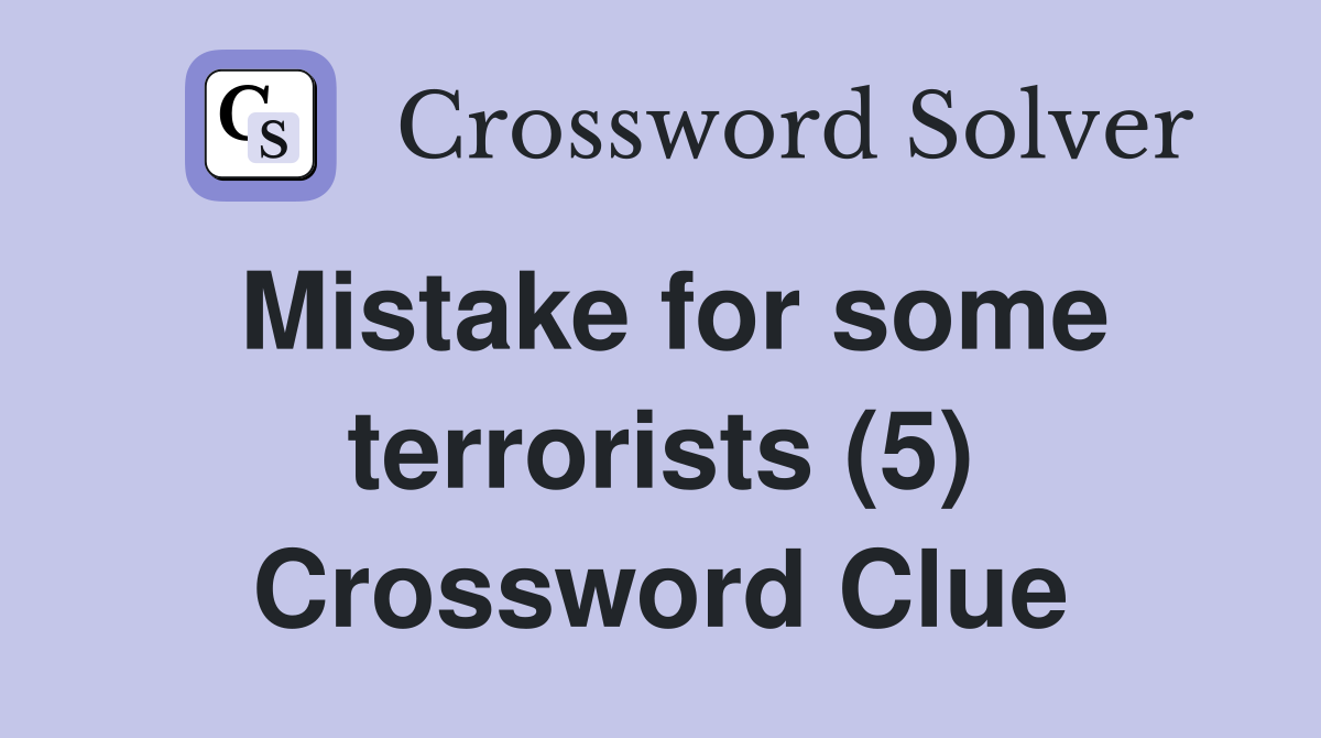 Mistake for some terrorists (5) Crossword Clue