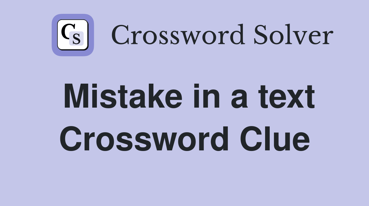 Mistake in a text Crossword Clue