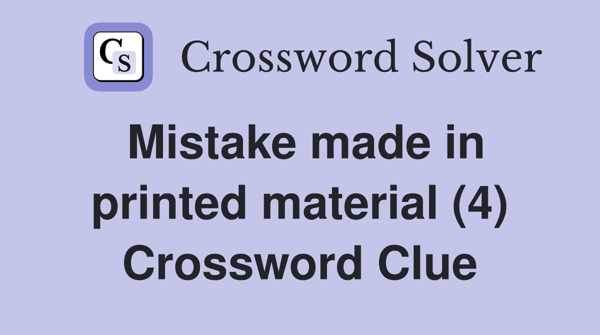 Mistake made in printed material (4) Crossword Clue