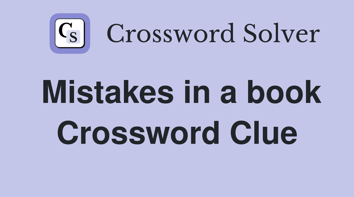 Mistakes in a book Crossword Clue