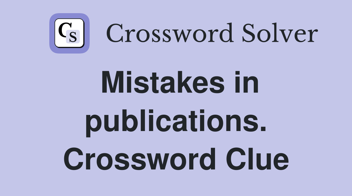 Mistakes in publications. Crossword Clue