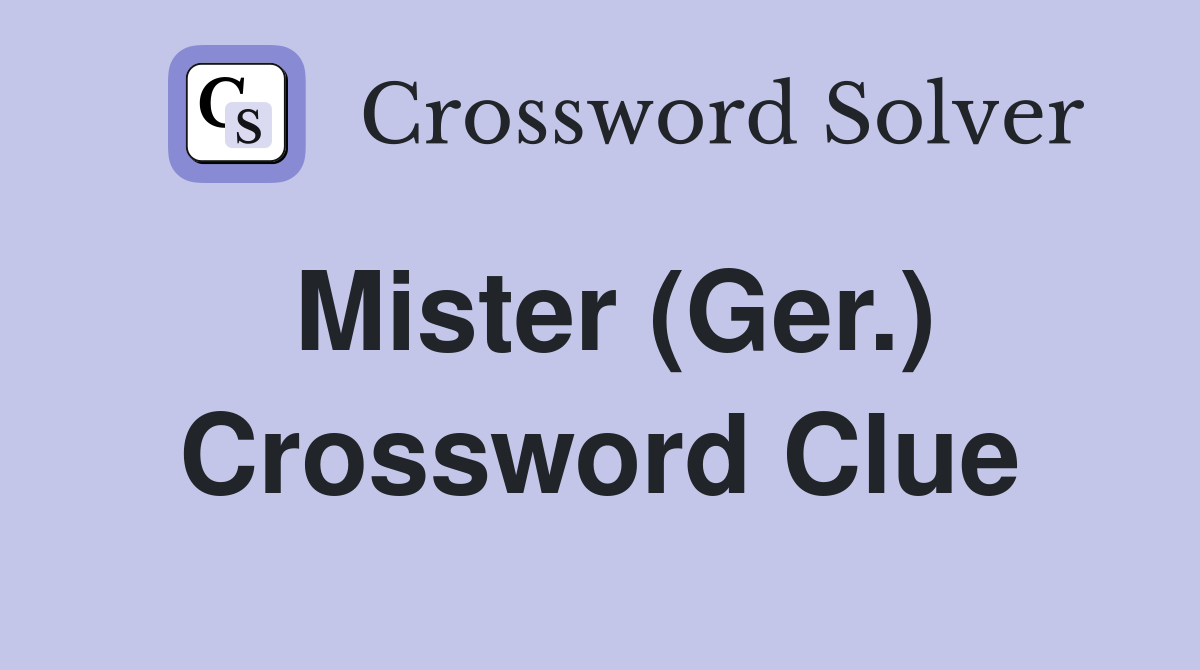 Mister (Ger.) Crossword Clue