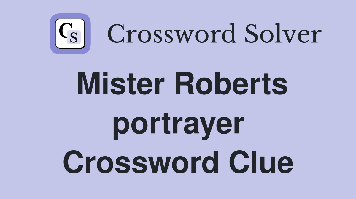Mister Roberts portrayer Crossword Clue