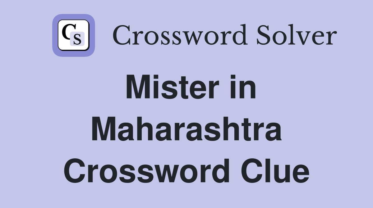 Mister in Maharashtra Crossword Clue