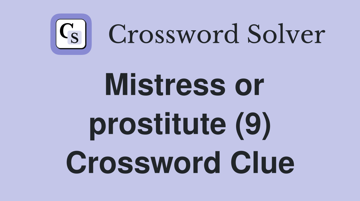 Mistress or prostitute (9) Crossword Clue