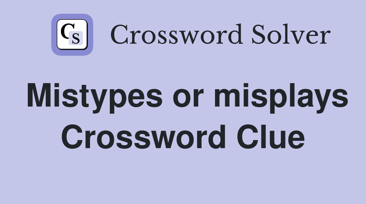 Mistypes or misplays Crossword Clue