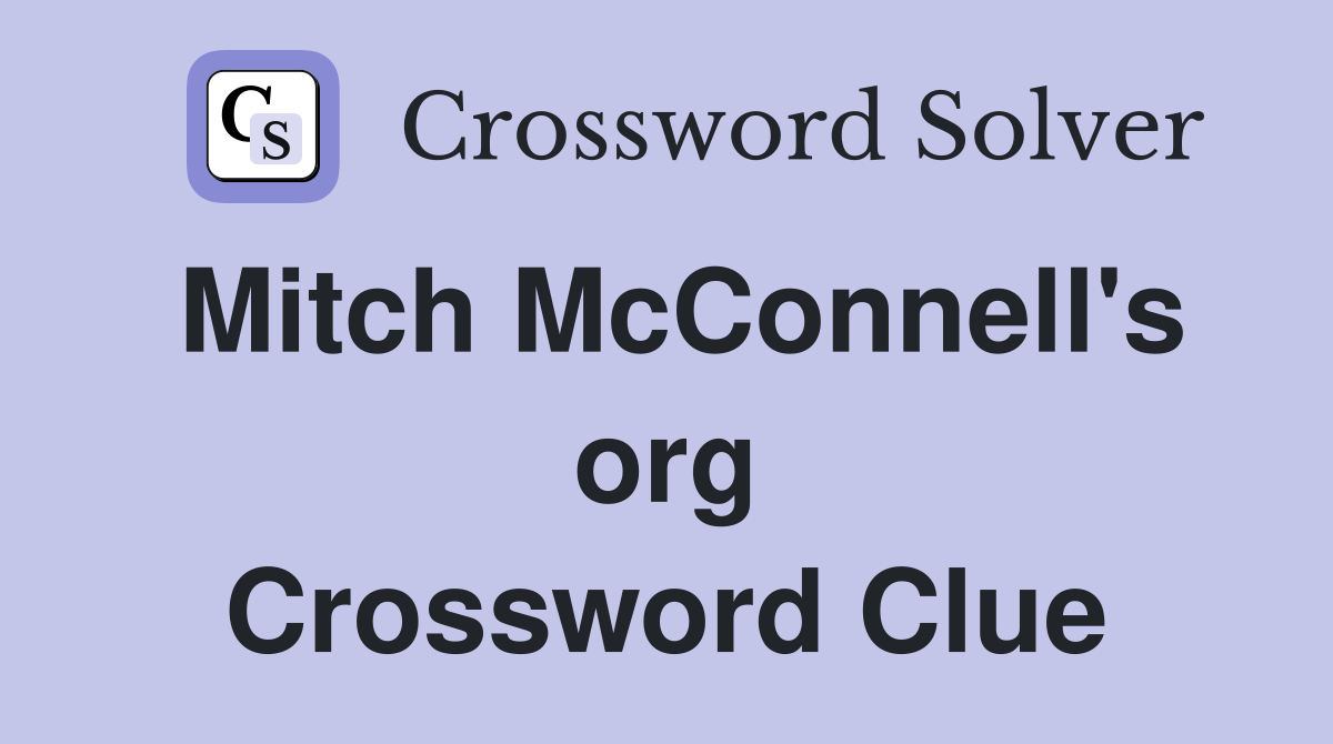 Mitch McConnell's org Crossword Clue