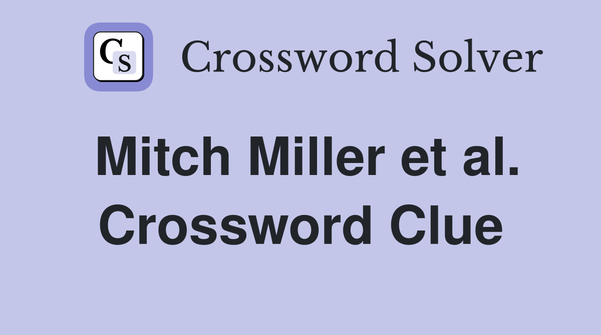 Mitch Miller et al. Crossword Clue