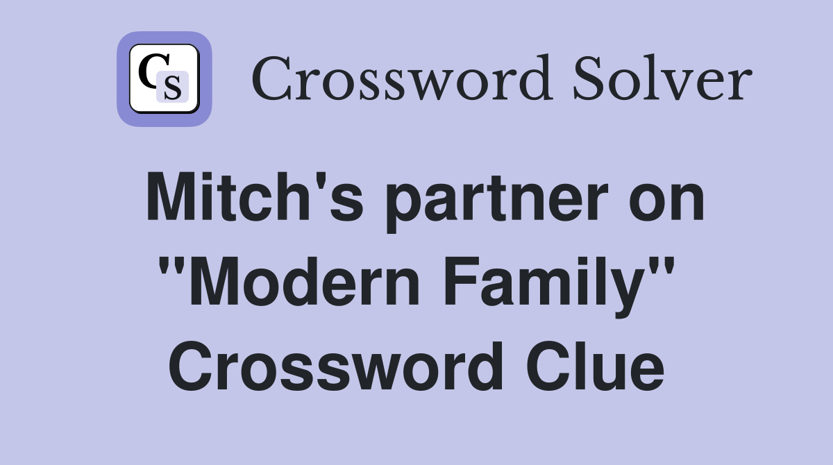 Mitch's partner on "Modern Family" Crossword Clue