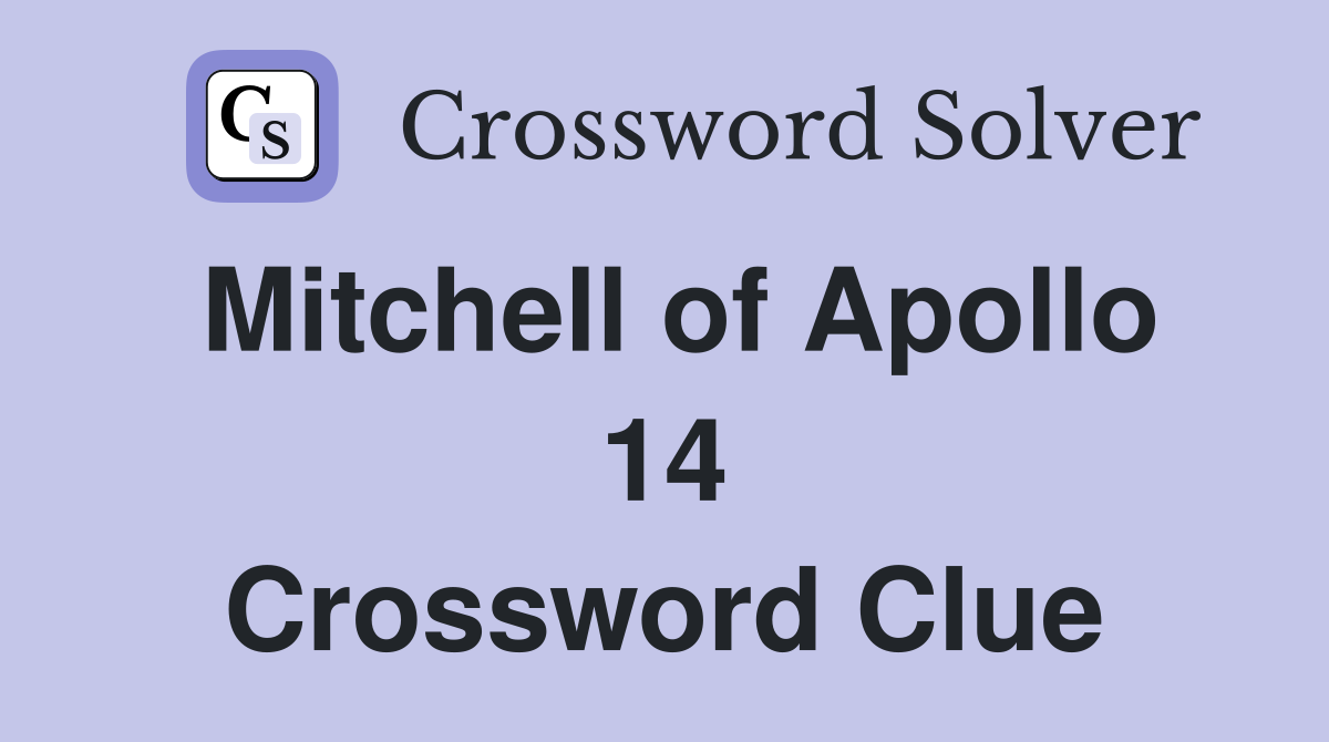 Mitchell of Apollo 14 Crossword Clue