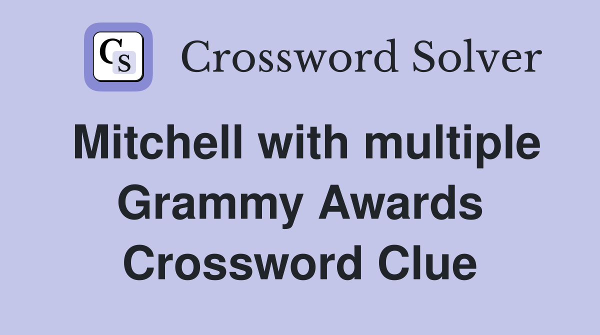 Mitchell with multiple Grammy Awards Crossword Clue