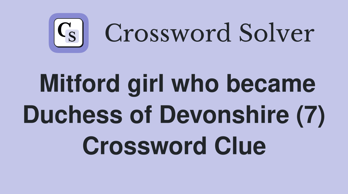 Mitford girl who became Duchess of Devonshire (7) Crossword Clue