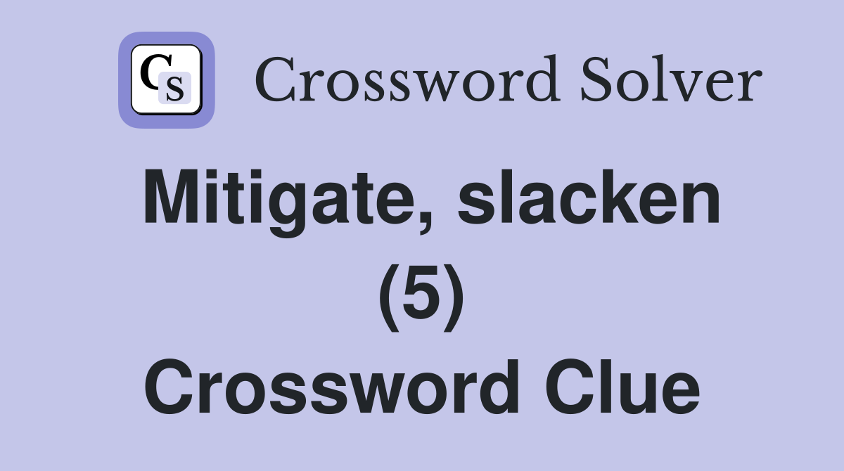 Mitigate, slacken (5) Crossword Clue