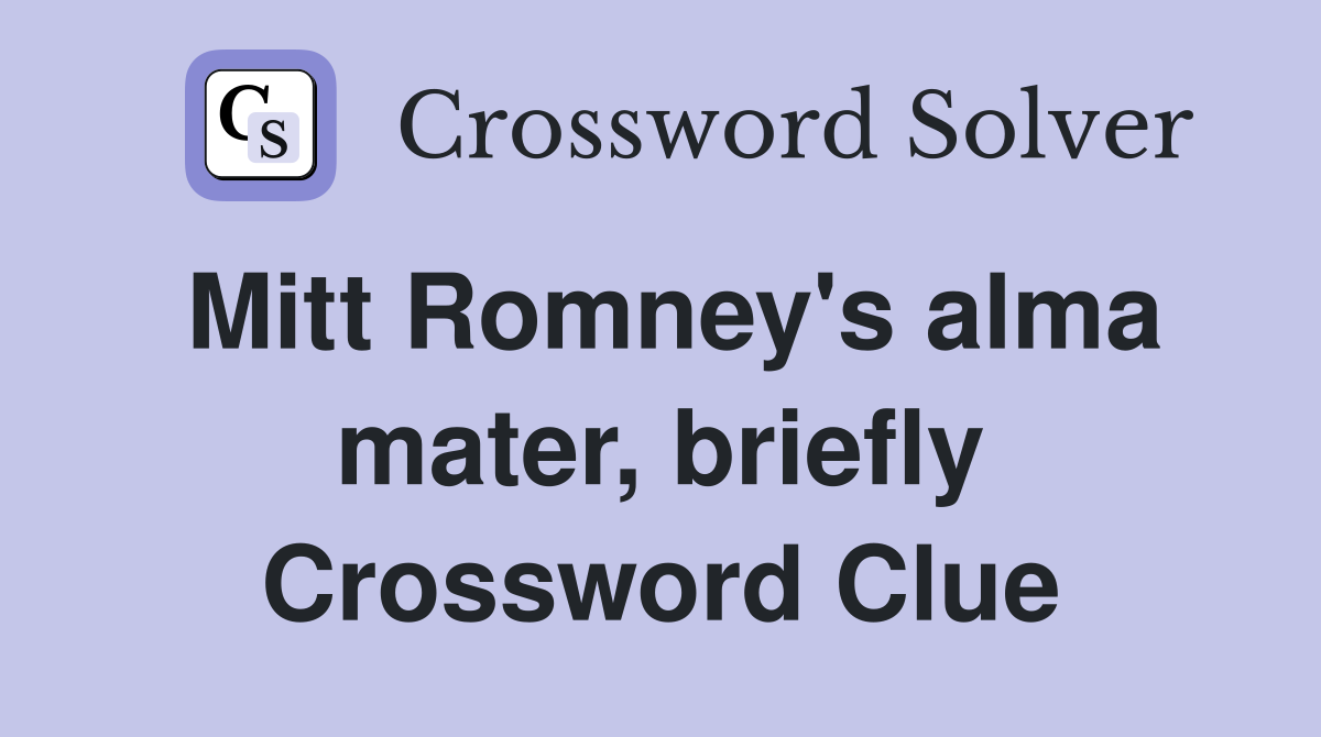 Mitt Romney's alma mater, briefly Crossword Clue