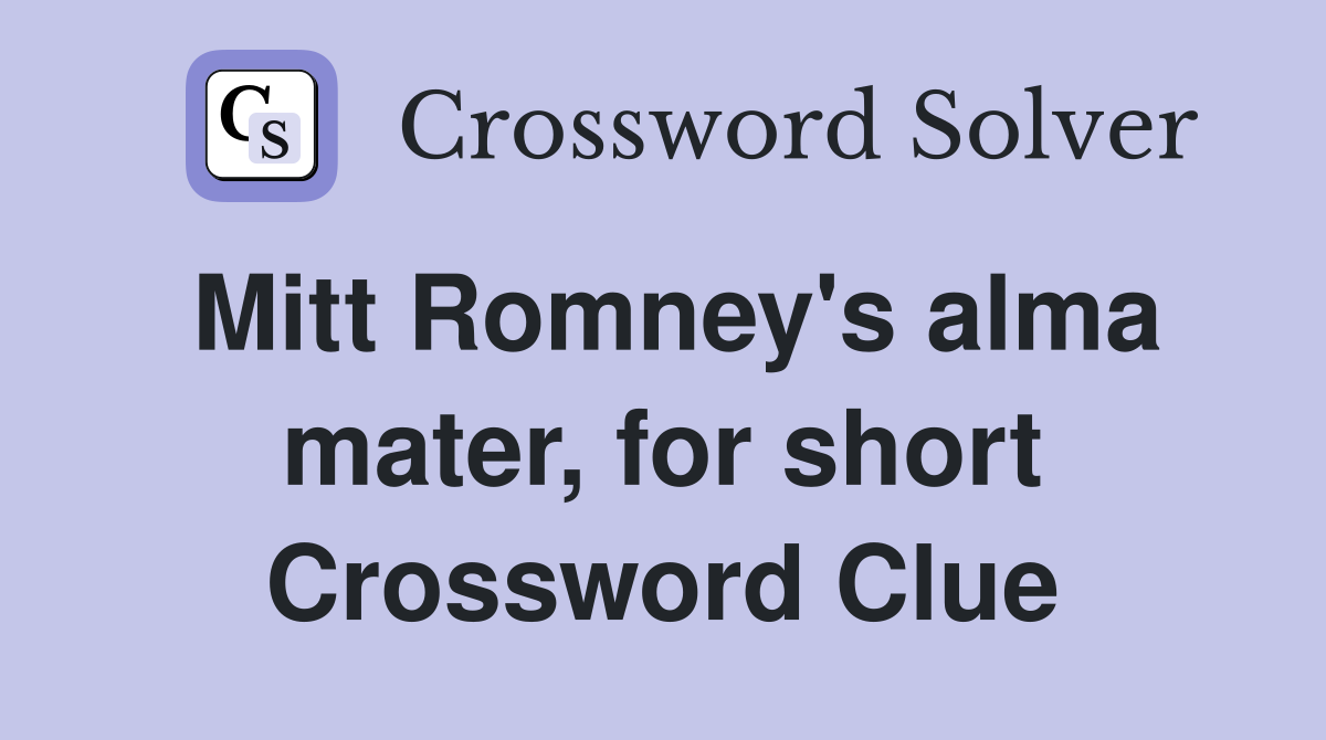 Mitt Romney's alma mater, for short Crossword Clue