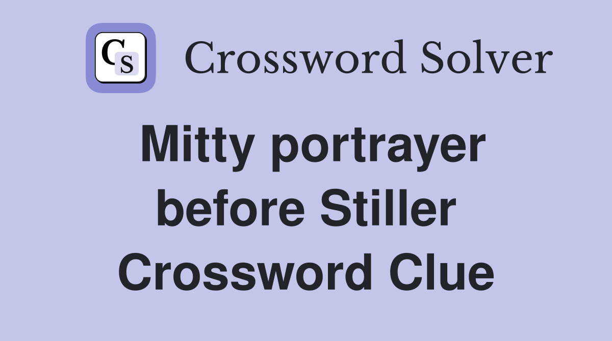 Mitty portrayer before Stiller Crossword Clue