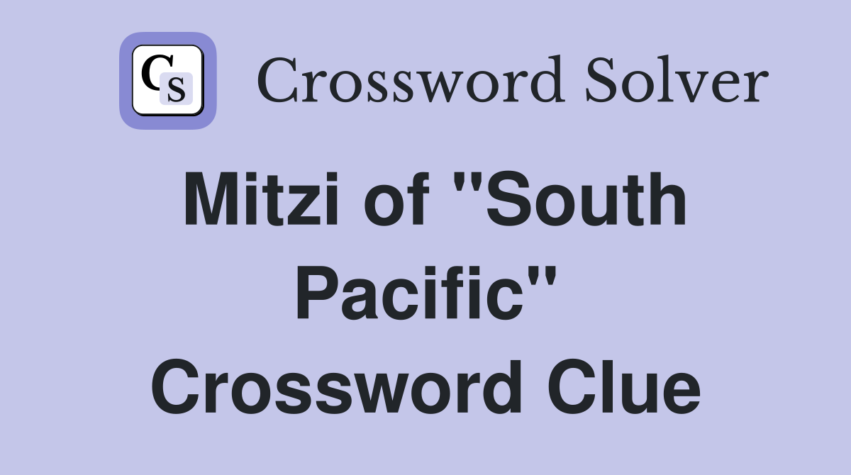 Mitzi of "South Pacific" Crossword Clue