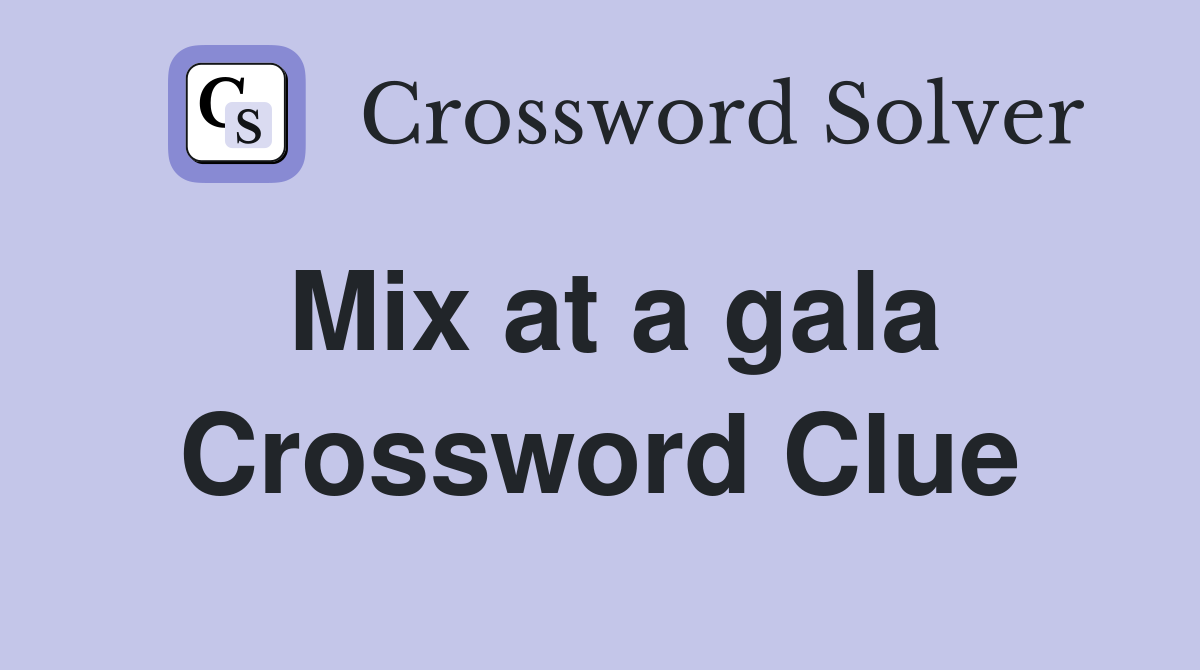 Mix at a gala Crossword Clue