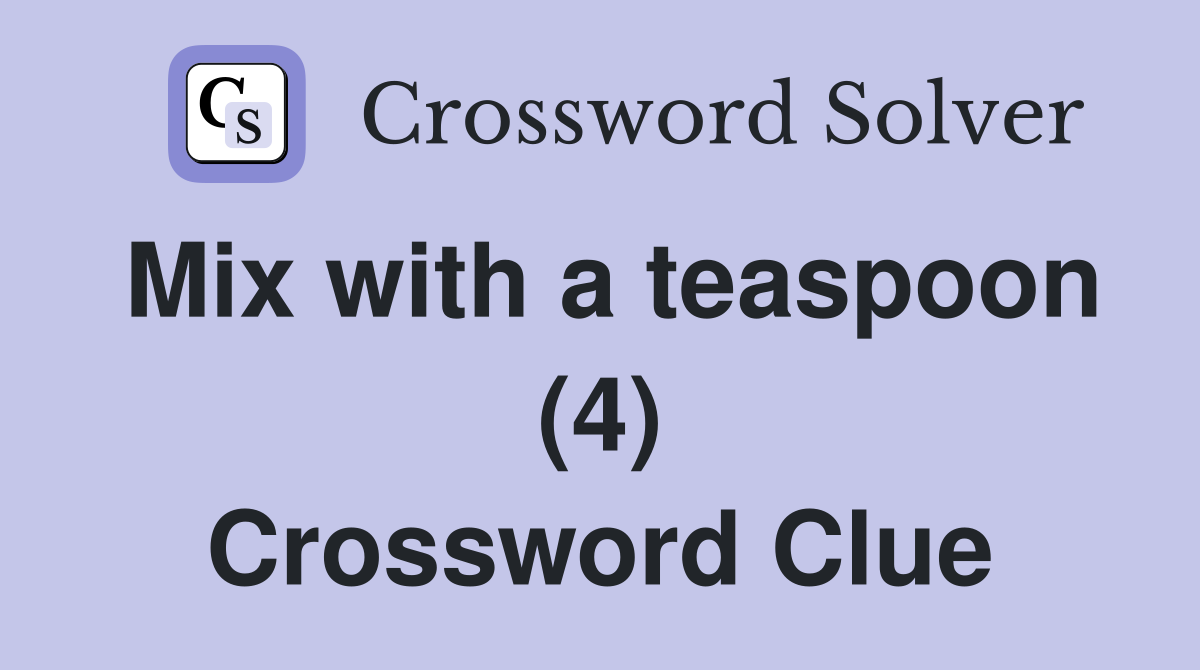 Mix with a teaspoon (4) Crossword Clue